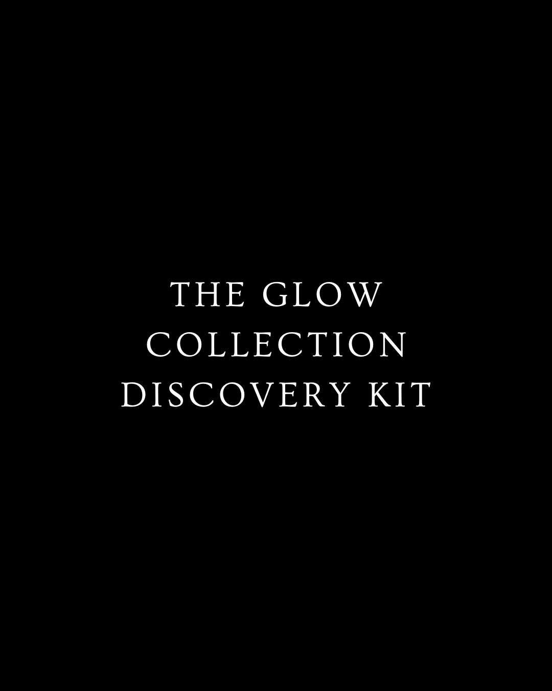 The Glow Collection Discovery Kit